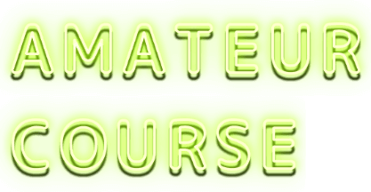 AMATEUR COURSE